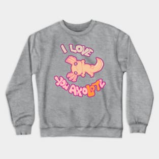 I LOVE YOU AXOLOTL gold mud puppy 2 Crewneck Sweatshirt